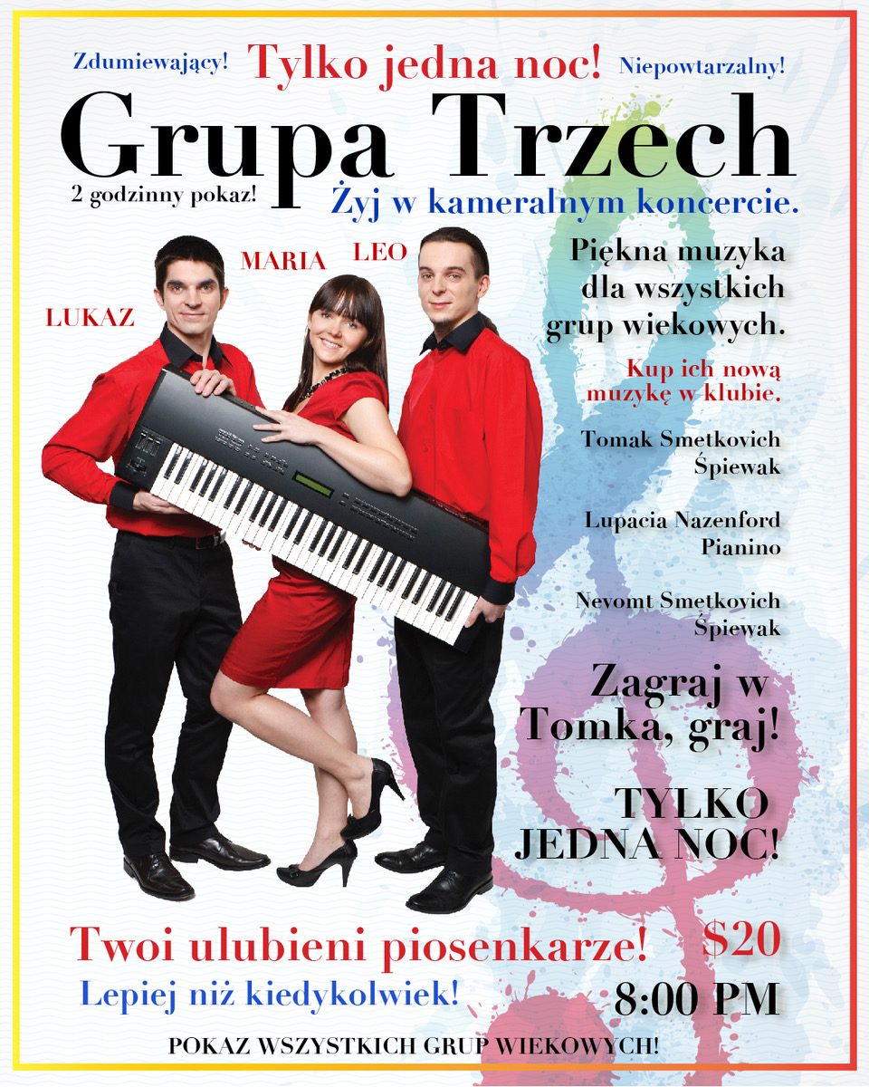 A trio and a keyboard. One night only, two-hour show, twenty dollars.